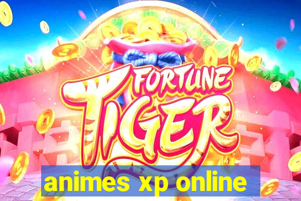 animes xp online